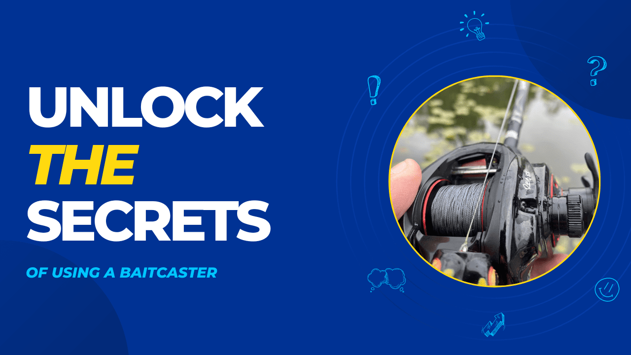Unlock The Secrets Of Using A Baitcaster Slamming Bass