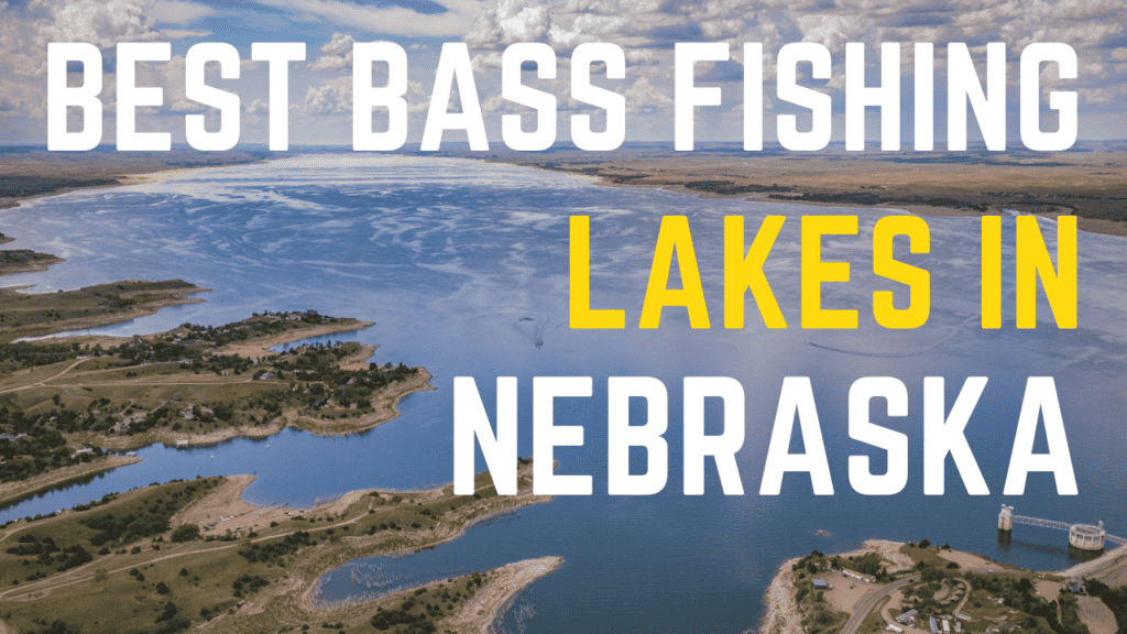 best bass fishing lakes in Nebraska
